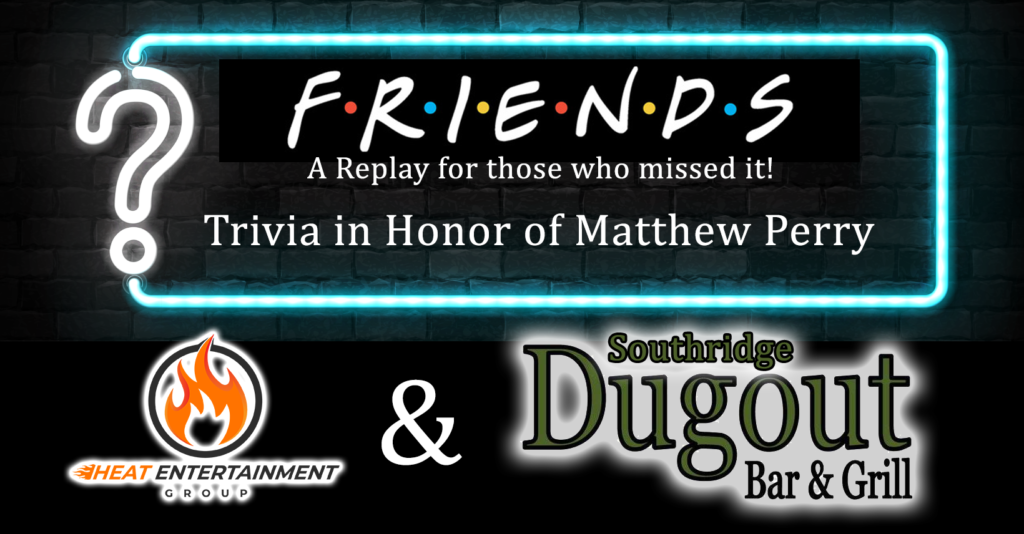 Replay of Friends Trivia at Southridge Dugout with Craig Heat