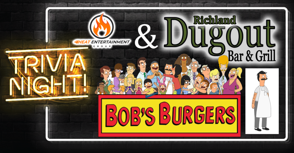 Bobs Burgers Trivia at Richland Dugout with Heat Entertainment Group